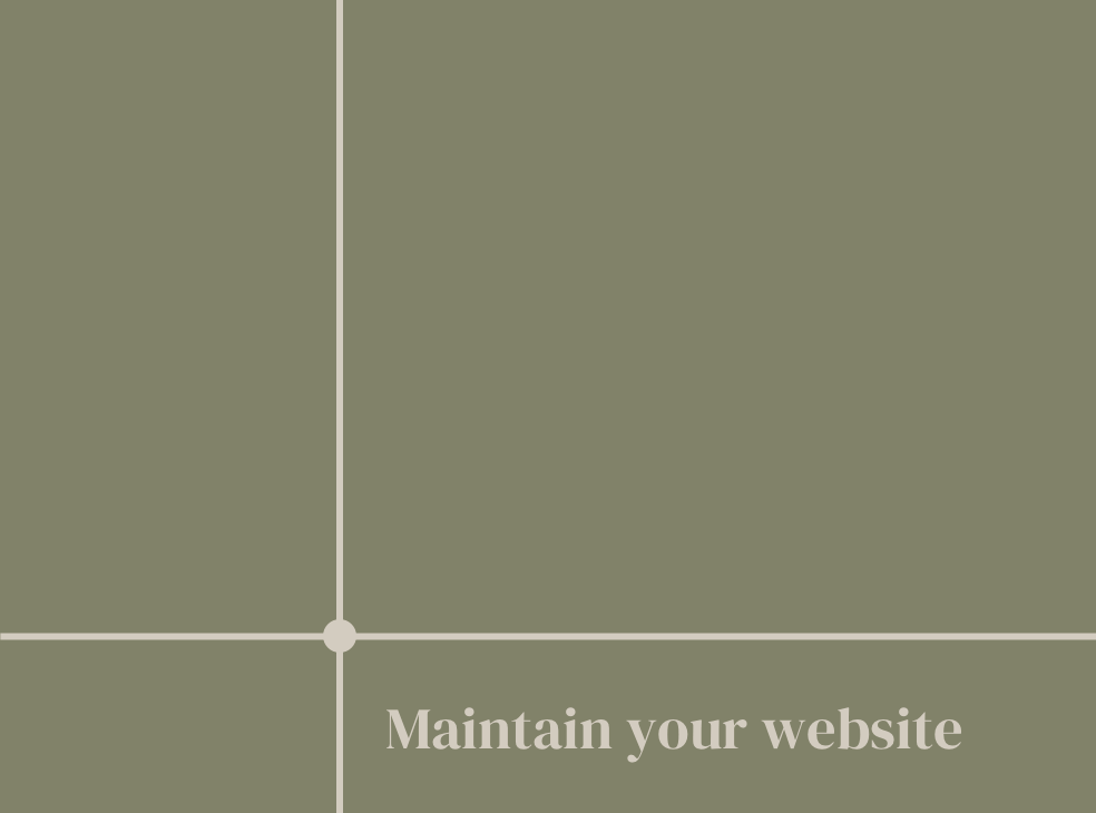 Maintain your website.